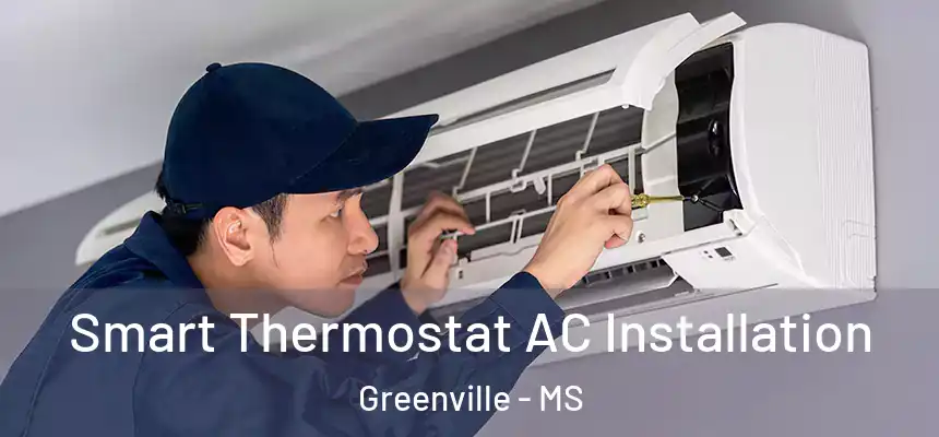  Smart Thermostat AC Installation Greenville - MS